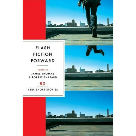 Pre-Owned Flash Fiction Forward: 80 Very Short Stories (Paperback) 0393328023 9780393328028