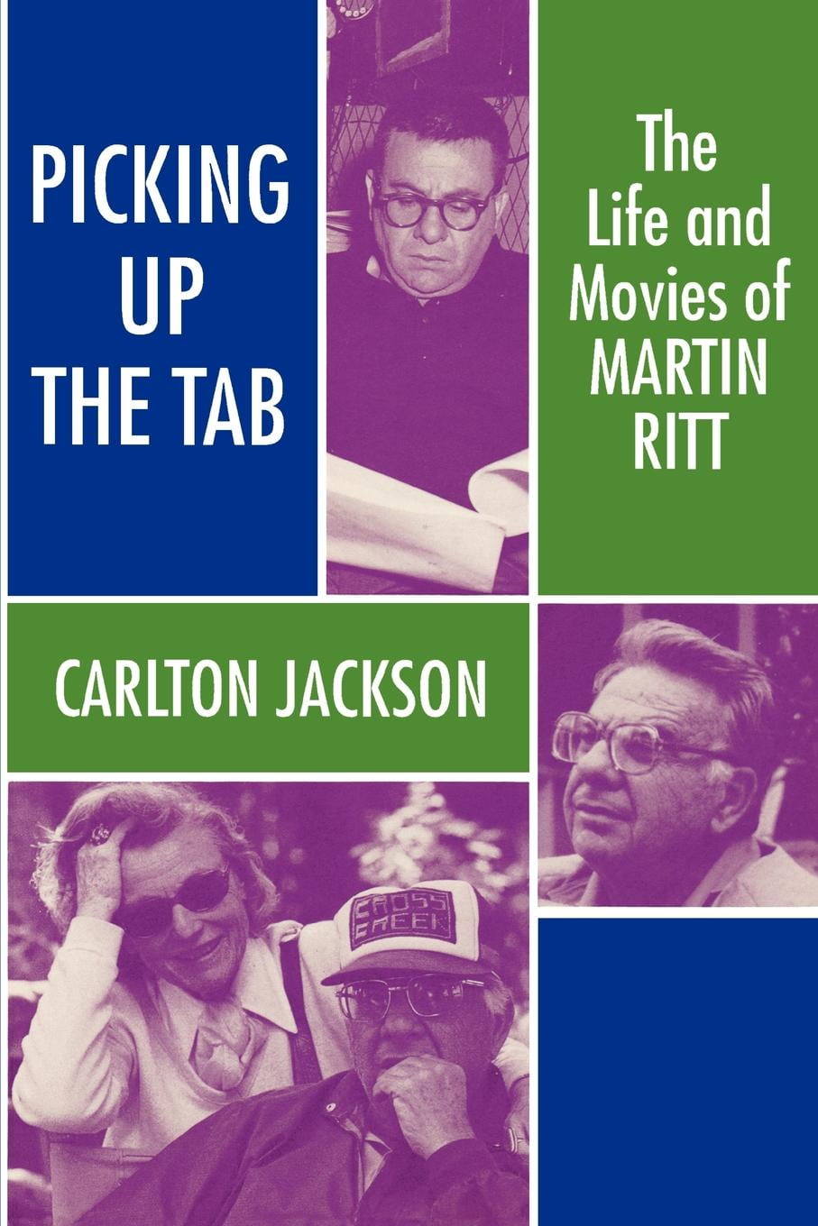 Picking Up the Tab The Life and Movies of Martin Ritt (Paperback)