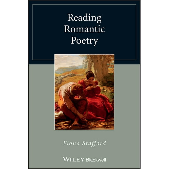 Wiley Blackwell Reading Poetry: Reading Romantic Poetry (Paperback)