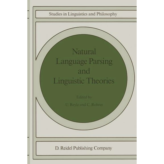 Studies in Linguistics and Philosophy Natural Language Parsing and Linguistic Theories, Book 35, (Paperback)