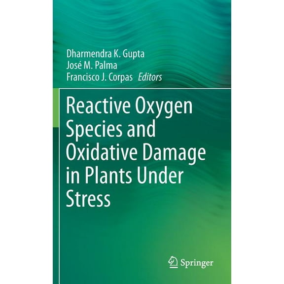 Reactive Oxygen Species and Oxidative Damage in Plants Under Stress, (Hardcover)