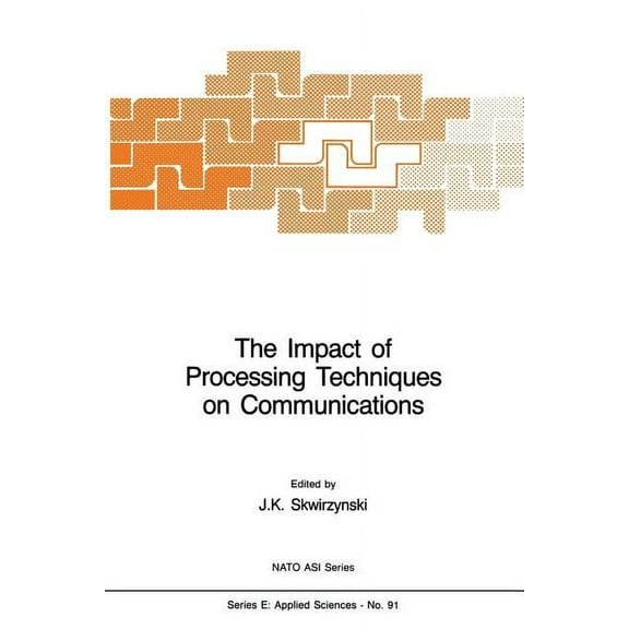 NATO Science Series E: The Impact of Processing Techniques on Communications, Book 91, (Paperback)