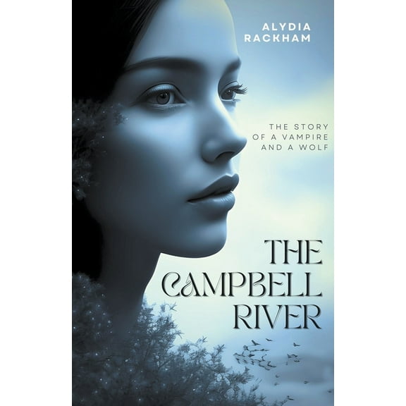 The Campbell River: The Story of a Vampire and a Wolf, (Paperback)