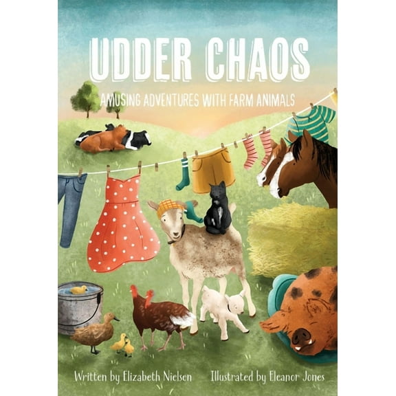 Udder Chaos: Amusing Adventures with Farm Animals, (Paperback)
