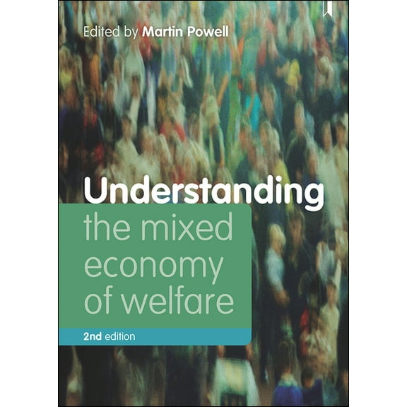 Understanding Welfare: Social Issues, Po Understanding the Mixed Economy of Welfare, (Paperback)
