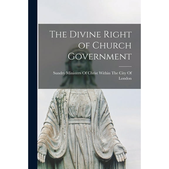 The Divine Right of Church Government (Paperback)