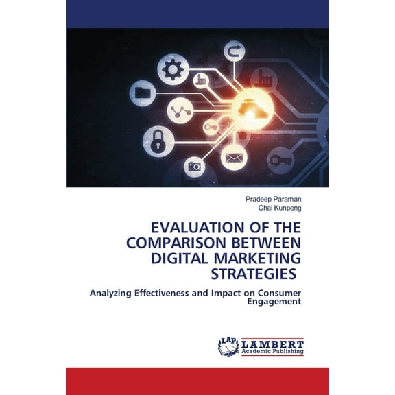 Evaluation of the Comparison Between Digital Marketing Strategies, (Paperback)