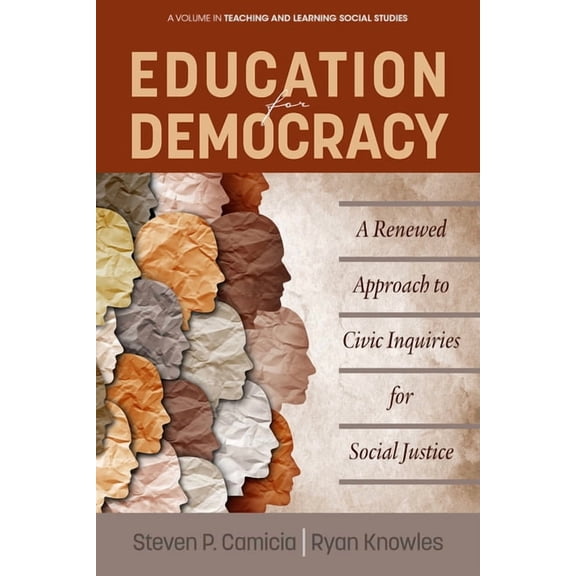 Teaching and Learning Social Studies Education for Democracy: A Approach to Civic Inquiries for Social Justice, (Paperback)