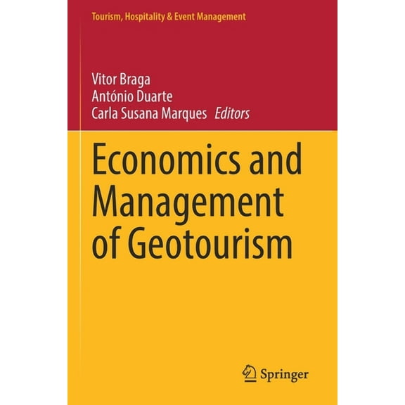 Tourism, Hospitality & Event Management Economics and Management of Geotourism, (Paperback)