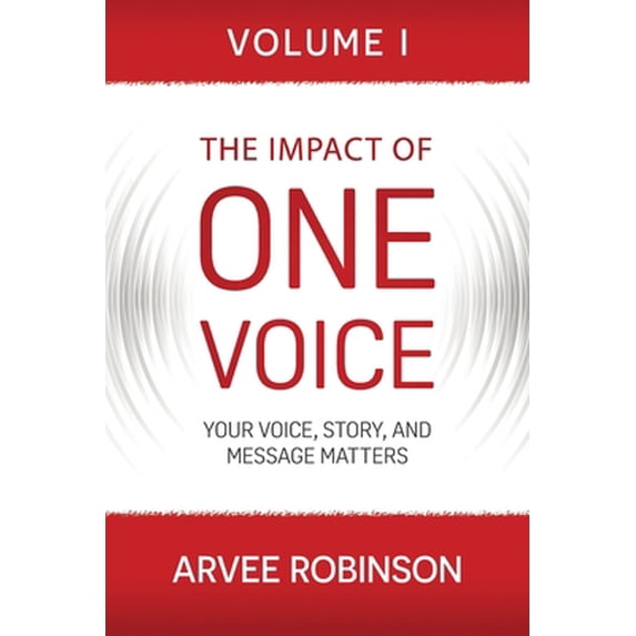 Pre-Owned The Impact of One Voice: Your Voice, Story, and Message Matters (Paperback) 1957013214 9781957013213