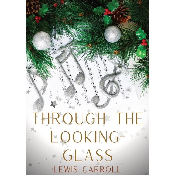 Through the Looking-Glass: A 1871 novel by Lewis Carroll and the sequel to Alice's Adventures in Wonderland (1865): Alic, (Paperback)