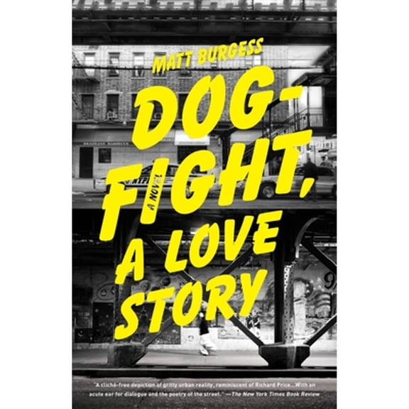 Pre-Owned Dogfight, A Love Story (Paperback) 030747643X 9780307476432