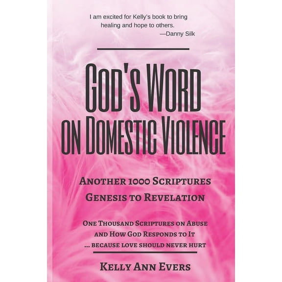 God's Word on Domestic Violence God's Word on Domestic Violence, from Genesis to Revelation: Another 1000 Scriptures on Abuse, and How God Responds to I, Book 3, (Paperback)