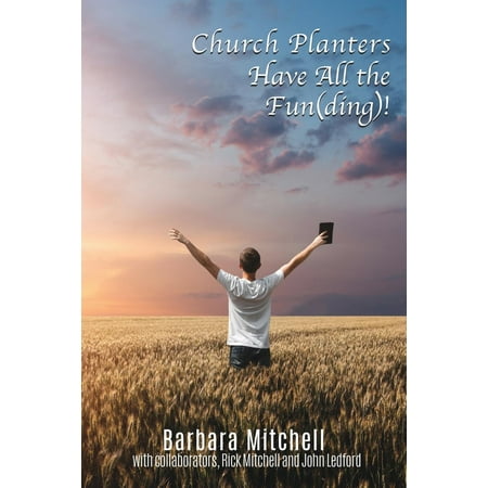 Church Planters - Church Planters Have All the Fun(ding)!