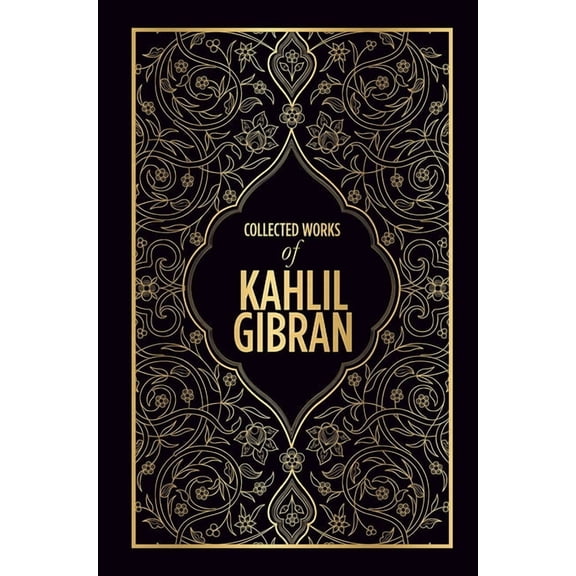 Collected Works of Kahlil Gibran (Deluxe Hardbound Edition), (Hardcover)
