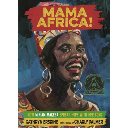 Mama Africa! : How Miriam Makeba Spread Hope with Her (Mama Africa The Very Best Of Miriam Makeba)