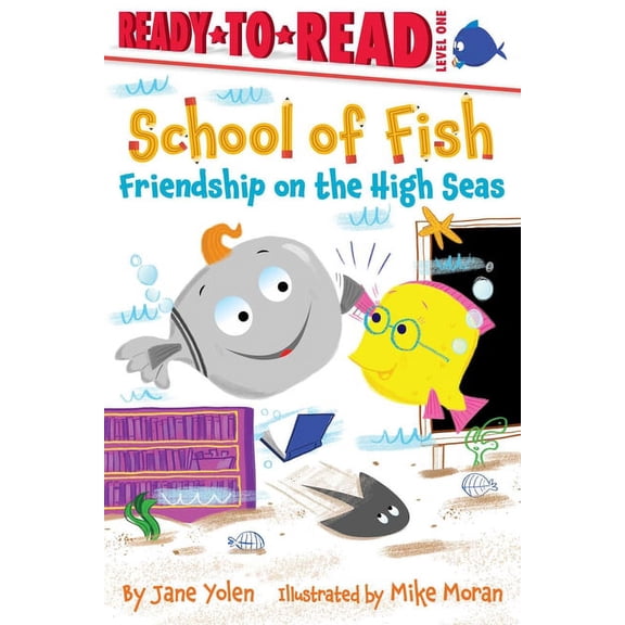 School of Fish Friendship on the High Seas: Ready-To-Read Level 1, (Hardcover)
