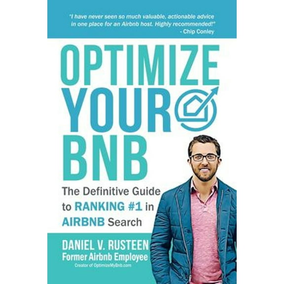 Pre-Owned Optimize YOUR Bnb: The Definitive Guide to Ranking #1 in Airbnb Search by a Prior Employee (Paperback) 099971550X 9780999715505