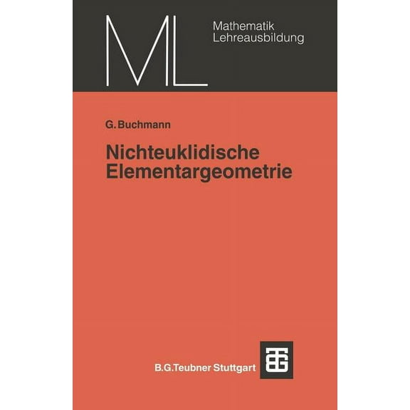 Mathematik Für Die Lehrerausbildung Nichteuklidische Elementargeometrie: Einführung in Ein Modell, (Paperback)