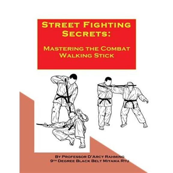 Pre-Owned Street Fighting Secrets : Mastering the Combat Walking Stick