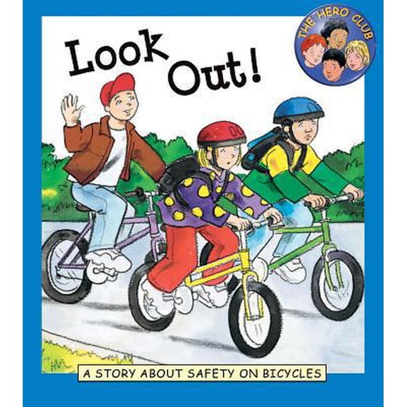 Pre-Owned Look Out!: A Story About Safety on Bicycles (Hero Club Safety) (Hardcover) 1589527445 9781589527447