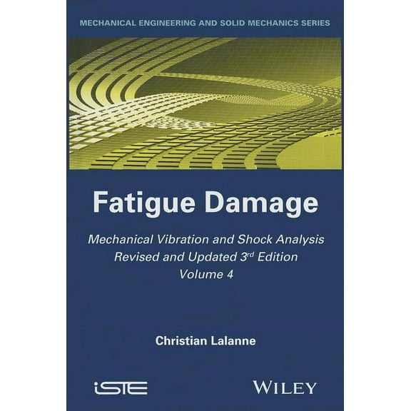 Iste Mechanical Vibration and Shock Analysis, Fatigue Damage, (Hardcover)