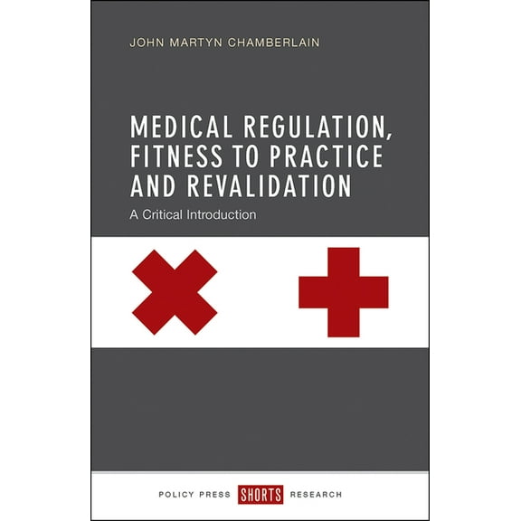Medical Regulation, Fitness to Practice and Revalidation : A Critical Introduction (Hardcover)