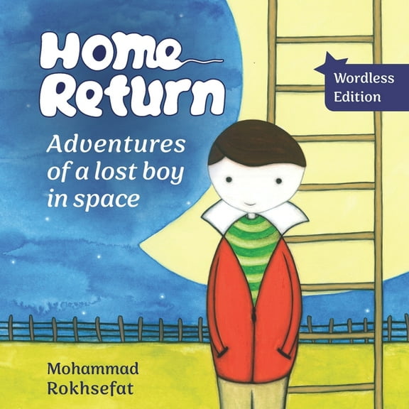 Wordless Children's Books Home Return: Adventures of a lost boy in space, Book 1, (Paperback)