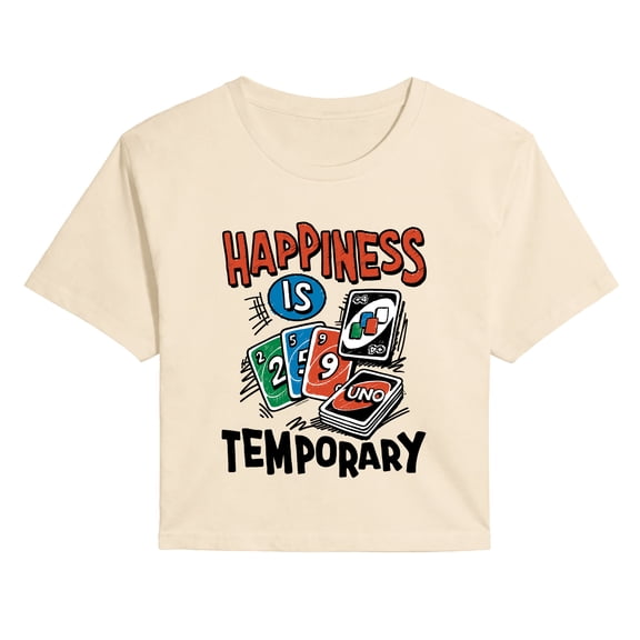 Uno - Happiness is Temporary - Juniors Cropped Graphic T-Shirt