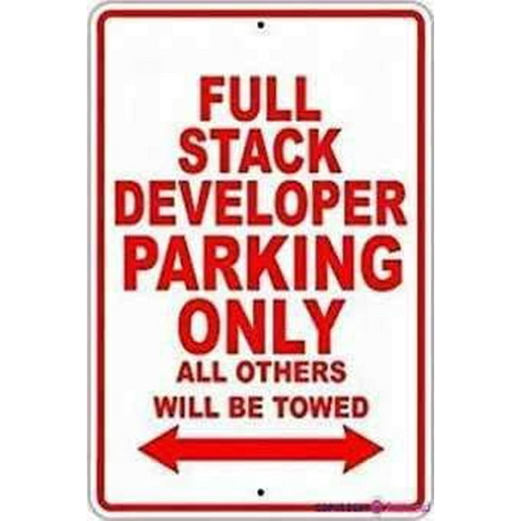 Warning Plaque Full Stack Developer Parking Only Metal Tin Signs Wall Art Decor Safety Warning For Outdoor & Indoor Office 8 X 12 Inch