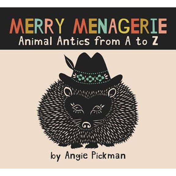 Pre-Owned Merry Menagerie: Animal Antics from A to Z (Hardcover) 0996194495 9780996194495