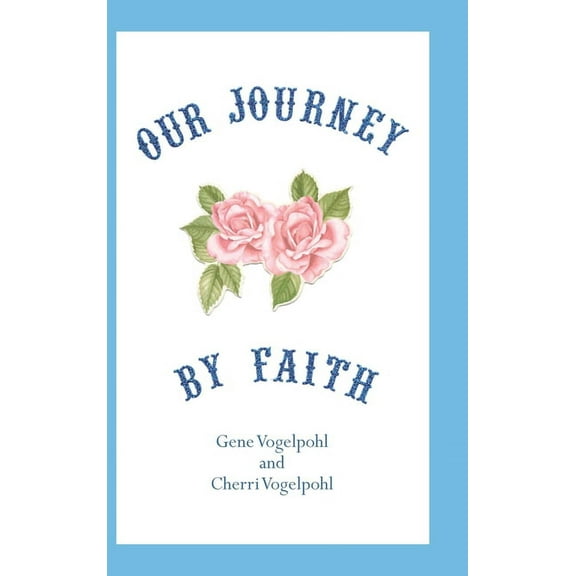 Our Journey by Faith (Hardcover)