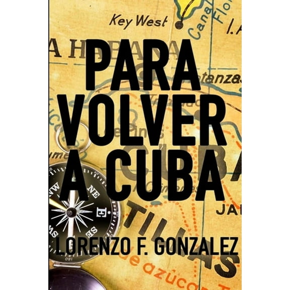 Para Volver a Cuba (Paperback)