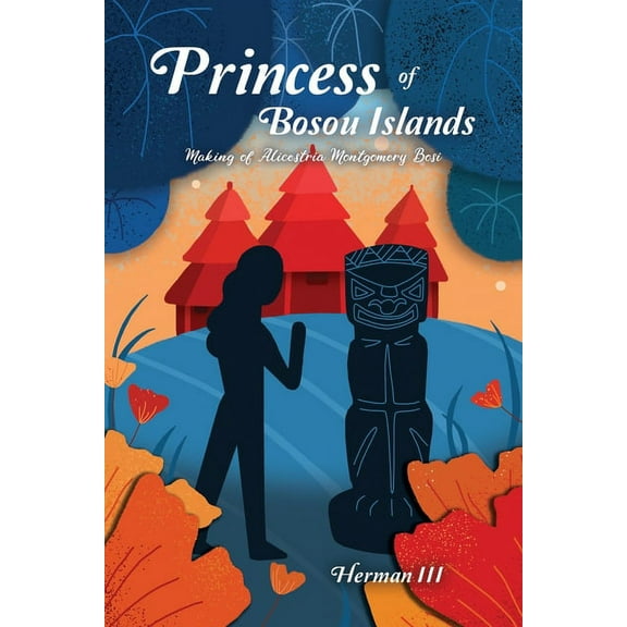 Princess of Bosou Islands: Making of Alicestria Montgomery Bosi (Paperback)