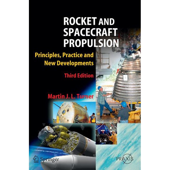 Rocket and Spacecraft Propulsion: Principles, Practice and New Developments, (Hardcover)