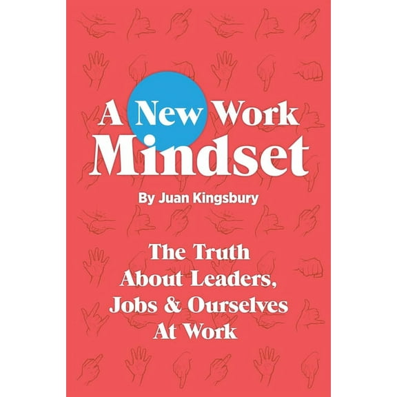 A New Work Mindset, (Paperback)