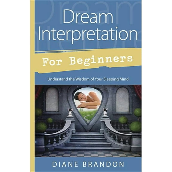 Llewellyn's for Beginners Dream Interpretation for Beginners: Understand the Wisdom of Your Sleeping Mind, (Paperback)