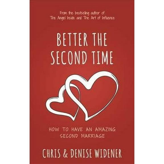 Better the Second Time: How to Have an Amazing Second Marriage (Paperback)