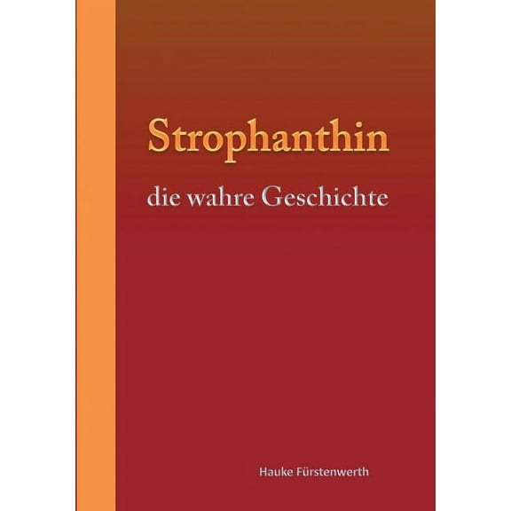 Strophanthin: die wahre Geschichte (Paperback) by Hauke Fürstenwerth