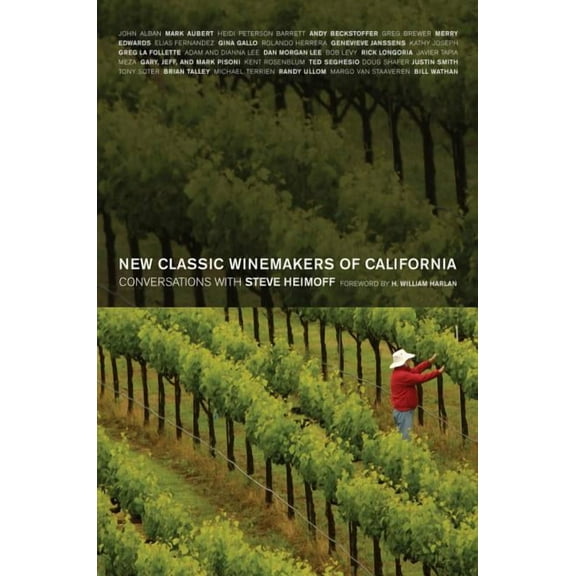 New Classic Winemakers of California : Conversations with Steve Heimoff (Edition 1) (Paperback)