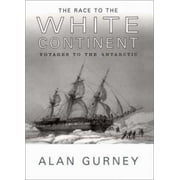 The Race to the White Continent: Voyages to the Antarctic [Hardcover - Used]