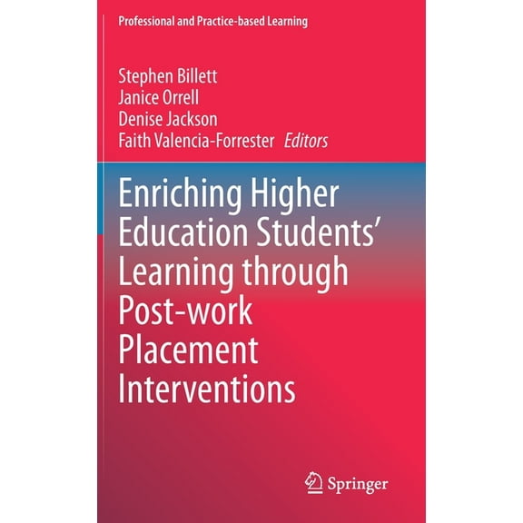Professional and Practice-Based Learning Enriching Higher Education Students' Learning Through Post-Work Placement Interventions, Book 28, (Hardcover)