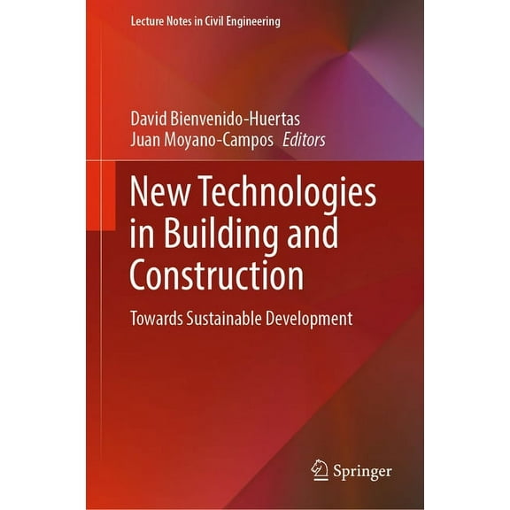 Lecture Notes in Civil Engineering New Technologies in Building and Construction: Towards Sustainable Development, Book 258, (Hardcover)