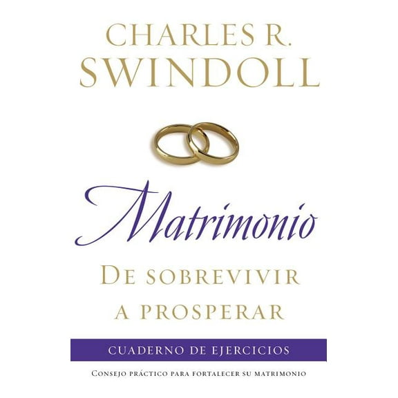 La Matrimonio: de Sobrevivir A Prosperar: Cuaderno de Ejercicios = Marriage: From Surviving to Thriving Workbook = Marri, (Paperback)