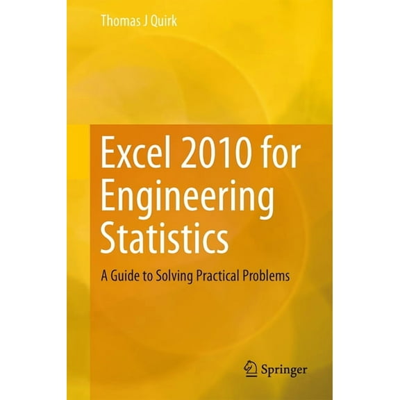Excel 2010 for Engineering Statistics: A Guide to Solving Practical Problems, (Paperback)