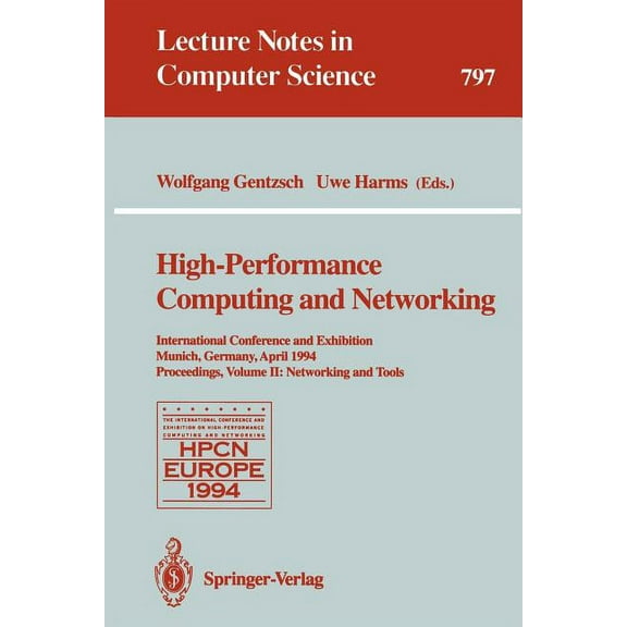 Lecture Notes in Computer Science High-Performance Computing and Networking: International Conference and Exhibition, Munich, Germany, April 18 - 20, 1994, Book 797, (Paperback)