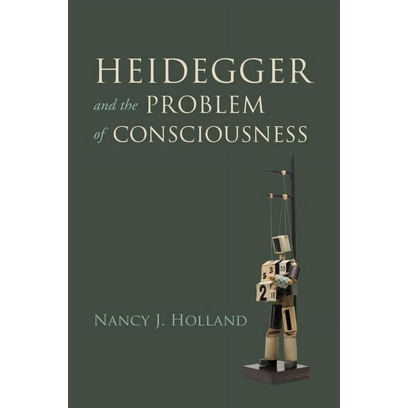 Heidegger and the Problem of Consciousness, (Paperback)