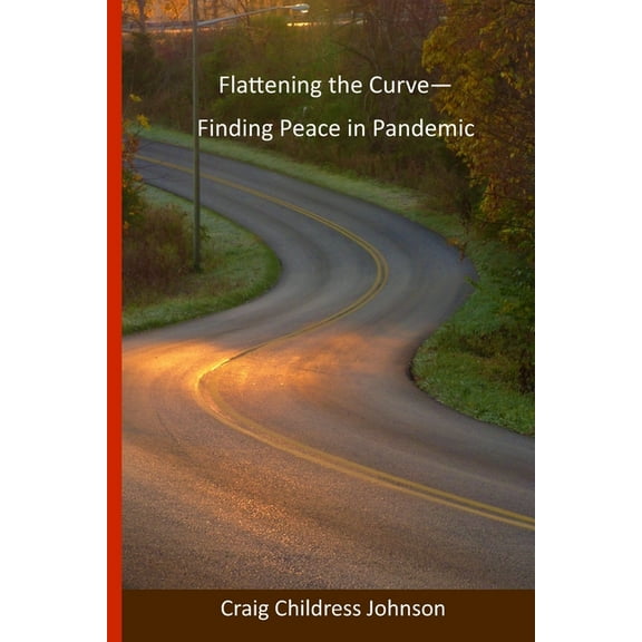 Flattening the Curve - Finding Peace in Pandemic, (Paperback)