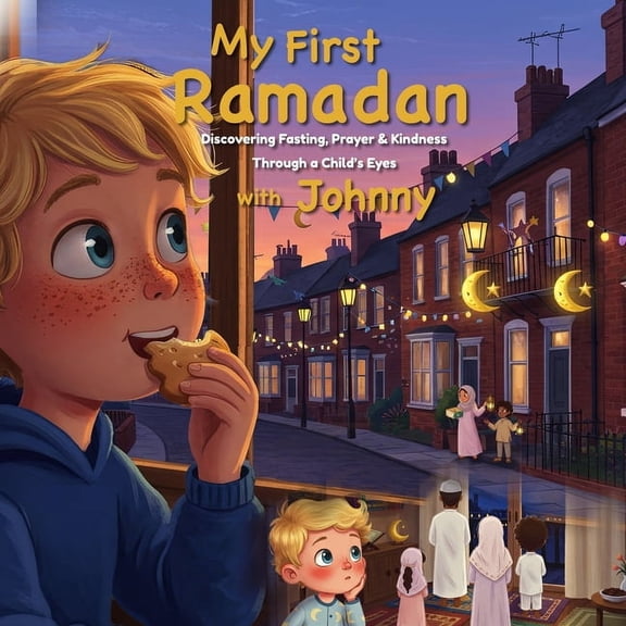 My First Ramadan with Johnny: Discovering ٍ Fasting, Prayer & Kindness Through a Child's Eyes, (Paperback)