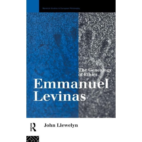 Warwick Studies in European Philosophy Emmanuel Levinas: The Genealogy of Ethics, (Hardcover)